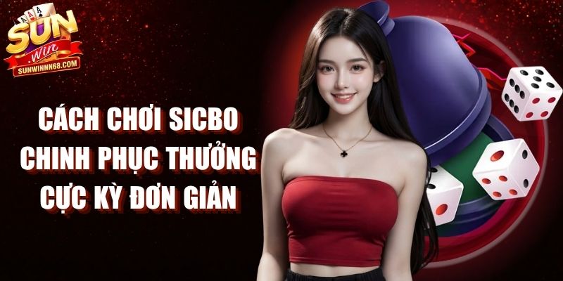 Cách Chơi Sicbo