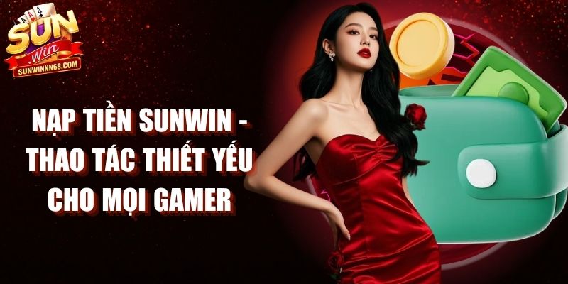 Nạp Tiền Sunwin