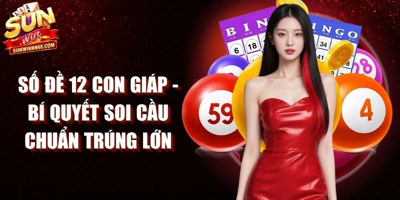 Số Đề 12 Con Giáp