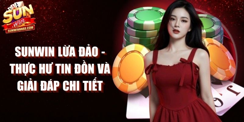 Sunwin Lừa Đảo