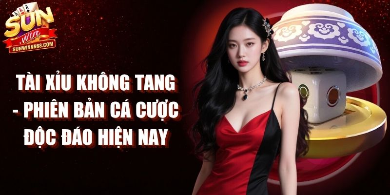 Tài Xỉu Không Tang